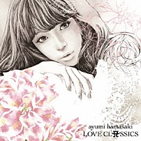 浜崎あゆみ 「ＬＯＶＥ　ＣＬＡＳＳＩＣＳ」