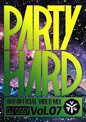 ＤＪ　ＯＧＧＹ「ＰＡＲＴＹ　ＨＡＲＤ　ＶＯＬ．７　－ＡＶ８　ＯＦＦＩＣＩＡＬ　ＶＩＤＥＯ　ＭＩＸ－」