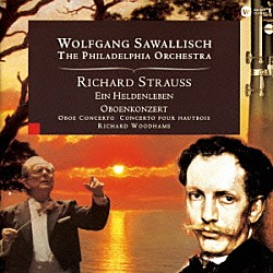 ヴォルフガング・サヴァリッシュ エレツ・オファー リチャード・ウッドハムズ フィラデルフィア管弦楽団「Ｒ．シュトラウス：英雄の生涯　オーボエ協奏曲」