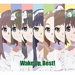 （アニメーション） Ｉ－１ｃｌｕｂ Ｗａｋｅ　Ｕｐ，Ｇｉｒｌｓ！ 岡本未夕 小早川ティナ 光塚歌劇団 Ｗａｋｅ　Ｕｐ，Ｇｉｒｌｚｏｏ！「Ｗａｋｅ　Ｕｐ，　Ｂｅｓｔ！」
