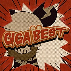 ＧＩＧＡＭＯＵＳ「ＧＩＧＡ　ＢＥＳＴ」