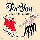 Ｃｚｅｃｈｏ　Ｎｏ　Ｒｅｐｕｂｌｉｃ「Ｆｏｒ　Ｙｏｕ」