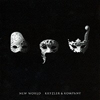 ＫＲＹＺＬＥＲ　＆　ＫＯＭＰＡＮＹ「 ＮＥＷ　ＷＯＲＬＤ」