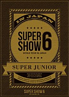 ＳＵＰＥＲ　ＪＵＮＩＯＲ「 ＳＵＰＥＲ　ＪＵＮＩＯＲ　ＷＯＲＬＤ　ＴＯＵＲ　ＳＵＰＥＲ　ＳＨＯＷ６　ＩＮ　ＪＡＰＡＮ」