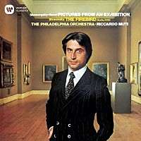 リッカルド・ムーティ「 ムソルグスキー（ラヴェル編）：展覧会の絵　ストラヴィンスキー：「火の鳥」組曲（１９１９年版）」