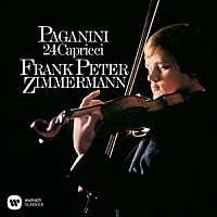 フランク・ペーター・ツィンマーマン「 パガニーニ：カプリース　作品１（全２４曲）」