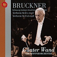 ギュンター・ヴァント「 ブルックナー：交響曲第９番＆第８番」