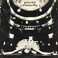 ジェスロ・タル「 パッション・プレイ」