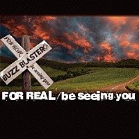 ＢＵＺＺ　ＢＬＡＳＴＥＲ「 ＦＯＲ　ＲＥＡＬ／ｂｅ　ｓｅｅｉｎｇ　ｙｏｕ」