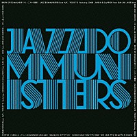 ＪＡＺＺ　ＤＯＭＭＵＮＩＳＴＥＲＳ「 ＢＩＲＴＨ　ＯＦ　ＤＯＭＭＵＮＩＳＴ　（ドミュニストの誕生）」
