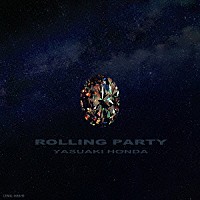 本田恭章「 ＲＯＬＬＩＮＧ　ＰＡＲＴＹ　－完全盤－」