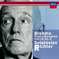 スヴャトスラフ・リヒテル「 ブラームス：ピアノ・ソナタ　第１番・第２番」