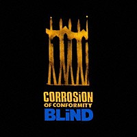 コロージョン・オブ・コンフォーミティー「 ブラインド」