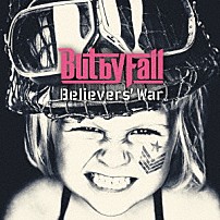 Ｂｕｔ　ｂｙ　Ｆａｌｌ 「Ｂｅｌｉｅｖｅｒｓ’　Ｗａｒ」