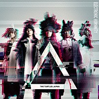 ＴＨＥ　ＴＵＲＴＬＥＳ　ＪＡＰＡＮ 「ＥＬＥＣＴＲＯＮＩＣ　ＨＵＭＡＮＩＴＹ」