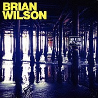 ブライアン・ウィルソン 「ノー・ピア・プレッシャー」