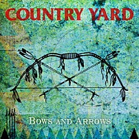 ＣＯＵＮＴＲＹ　ＹＡＲＤ 「ＢＯＷＳ　ＡＮＤ　ＡＲＲＯＷＳ」