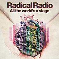 Ｒａｄｉｃａｌ　Ｒａｄｉｏ 「Ａｌｌ　ｔｈｅ　ｗｏｒｌｄ’ｓ　ａ　ｓｔａｇｅ」