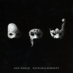 ＫＲＹＺＬＥＲ　＆　ＫＯＭＰＡＮＹ「ＮＥＷ　ＷＯＲＬＤ」