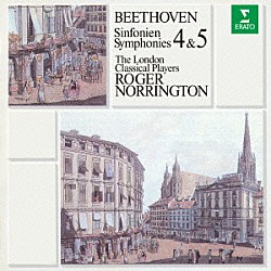 ロジャー・ノリントン ロンドン・クラシカル・プレイヤーズ「ベートーヴェン：交響曲　第４番　第５番「運命」」