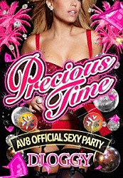 ＤＪ　ＯＧＧＹ「ＰＲＥＣＩＯＵＳ　ＴＩＭＥ　－ＡＶ８　ＯＦＦＩＣＩＡＬ　ＳＥＸＹ　ＰＡＲＴＹ－」