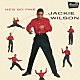ジャッキー・ウィルソン「ヒーズ・ソー・ファイン」