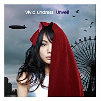 ｖｉｖｉｄ　ｕｎｄｒｅｓｓ「 Ｕｎｖｅｉｌ」