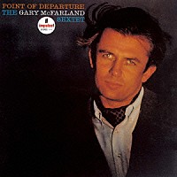 ゲイリー・マクファーランド「 ポイント・オブ・ディパーチャー」
