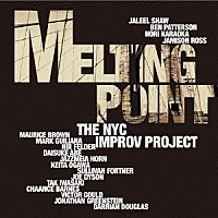 ザ・ニューヨークシティ・インプロヴ・プロジェクト「 Ｍｅｌｔｉｎｇ　Ｐｏｉｎｔ」