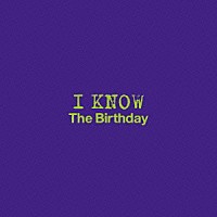 Ｔｈｅ　Ｂｉｒｔｈｄａｙ「 Ｉ　ＫＮＯＷ」