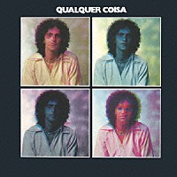 カエターノ・ヴェローゾ「 クアルケル・コイザ　＋２」