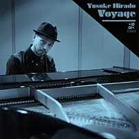 Ｙｕｓｕｋｅ　Ｈｉｒａｄｏ 「Ｖｏｙａｇｅ」