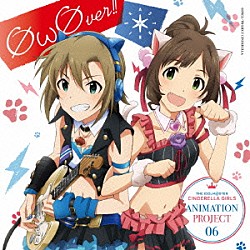 ＊（Ａｓｔｅｒｉｓｋ）「ＴＨＥ　ＩＤＯＬＭ＠ＳＴＥＲ　ＣＩＮＤＥＲＥＬＬＡ　ＧＩＲＬＳ　ＡＮＩＭＡＴＩＯＮ　ＰＲＯＪＥＣＴ　０６　ＯωＯｖｅｒ！！」