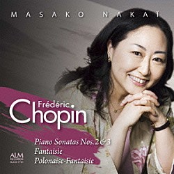 中井正子「ショパン：ピアノ・ソナタ第２番・第３番／幻想曲／幻想ポロネーズ」