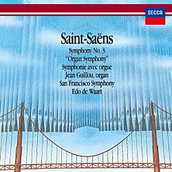 エド・デ・ワールト ジャン・ギユー サンフランシスコ交響楽団「サン＝サーンス：交響曲第３番≪オルガン≫　ヴィドール：オルガン交響曲第６番から」