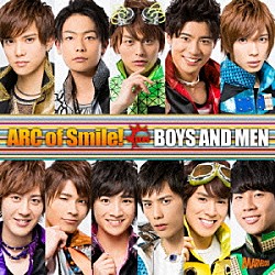 ＢＯＹＳ　ＡＮＤ　ＭＥＮ「ＡＲＣ　ｏｆ　Ｓｍｉｌｅ！」