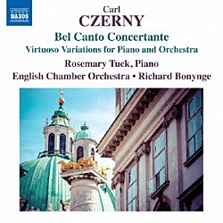 （クラシック） ローズマリー・タック イギリス室内管弦楽団 リチャード・ボニング「ツェルニー：ベル・カント・コンチェルタンテ」