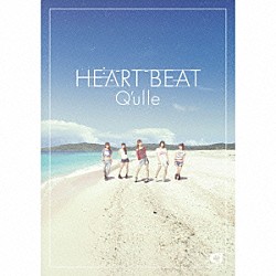 Ｑ’ｕｌｌｅ「ＨＥＡＲＴＢＥＡＴ」