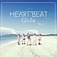 Ｑ’ｕｌｌｅ「ＨＥＡＲＴＢＥＡＴ」
