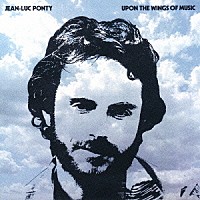 ジャン＝リュック・ポンティ「 音楽の翼」