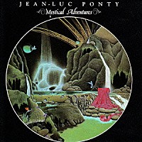 ジャン＝リュック・ポンティ「 ミスティカル・アドヴェンチャーズ」