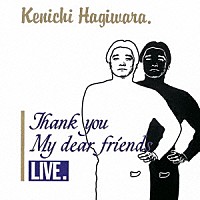 萩原健一「 ＴＨＡＮＫ　ＹＯＵ　ＭＹ　ＤＥＡＲ　ＦＲＩＥＮＤＳ　ＬＩＶＥ」