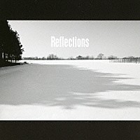 ニール・スタルネイカー「 Ｒｅｆｌｅｃｔｉｏｎｓ」