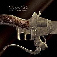 澤野弘之「 ｔｈｅＤＯＧＳ　ｐｒｏｄｕｃｅｄ　ｂｙ　澤野弘之」