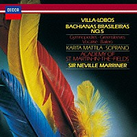 サー・ネヴィル・マリナー「 ジムノペディ　ブラジル風バッハ　他　ノスタルジック・コンサート」