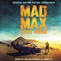 トム・ホーケンバーグ（ジャンキーＸＬ） 「「マッドマックス　怒りのデス・ロード」オリジナル・サウンドトラック」