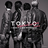 Ｉ　ＤＯＮ’Ｔ　ＬＩＫＥ　ＭＯＮＤＡＹＳ． 「ＴＯＫＹＯ」