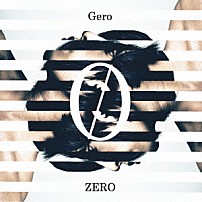 Ｇｅｒｏ 「ＺＥＲＯ」