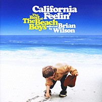 ビーチ・ボーイズ 「カリフォルニア・フィーリン　ベスト・オブ・ビーチ・ボーイズ」