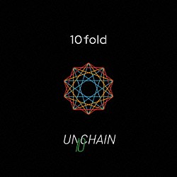 ＵＮＣＨＡＩＮ「１０ｆｏｌｄ」